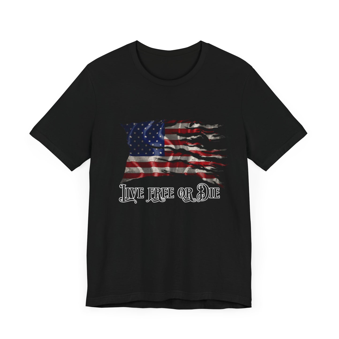 Live Free or Die - Patriotic shirt for Freedom loving Americans
